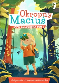 Okropny Maciuś łapie gulgokura. Tom 3 - Małgorzata Strękowska-Zaremba