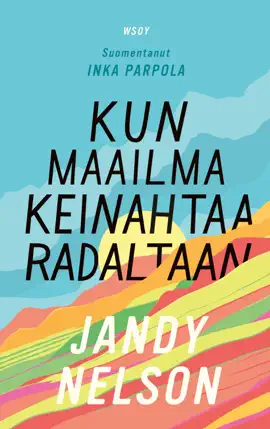 Kun maailma keinahtaa radaltaan