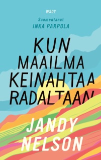 Kun maailma keinahtaa radaltaan by Jandy Nelson & Inka Parpola