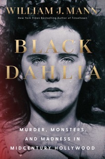 Black Dahlia by William J. Mann