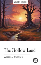 The Hollow Land - William Morris