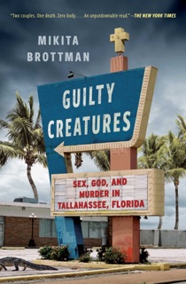 Guilty Creatures by Mikita Brottman