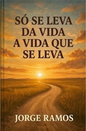 SÓ SE LEVA DA VIDA A VIDA QUE SE LEVA