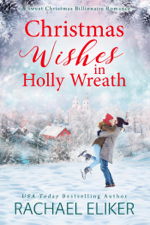 Christmas Wishes in Holly Wreath - Rachael Eliker Cover Art