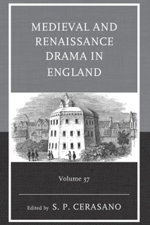 Medieval and Renaissance Drama in England by S. P. Cerasano