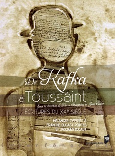De Kafka à Toussaint by Pierre Bazantay & Jean Cléder