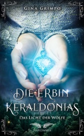 Die Erbin Keraldonias: Das Licht der Wölfe - Gina Grimpo