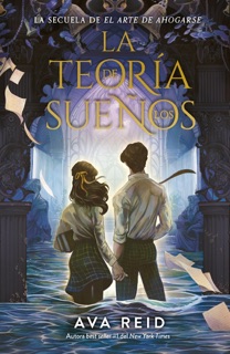 La teoría de los sueños by Ava Reid