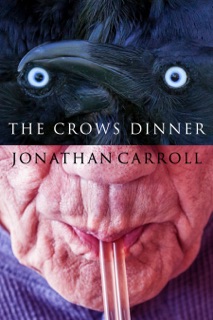 The Crow’s Dinner by Jonathan Carroll