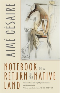 Notebook of a Return to the Native Land by Aimé Césaire, Clayton Eshleman & Annette Smith
