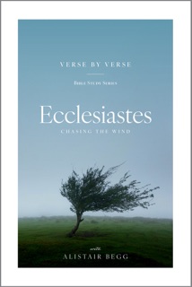 Ecclesiastes by Alistair Begg