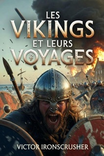 Les Vikings et Leurs Voyages by Victor Ironcrusher