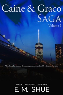 Caine & Graco Saga Volume 1 by E.M. Shue