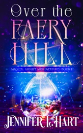 Over the Faery Hill - Jennifer L. Hart