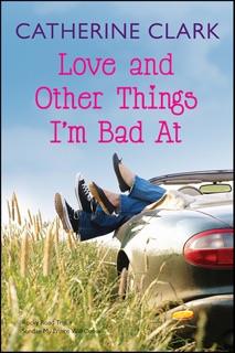 Love and Other Things I'm Bad At by Catherine Clark