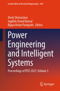 Power Engineering and Intelligent Systems by Vivek Shrivastava, Jagdish Chand Bansal & Bijaya Ketan Panigrahi