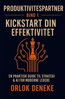 Productivity PAL Vol. 1 – Kickstart din effektivitet by Orlok Deneke