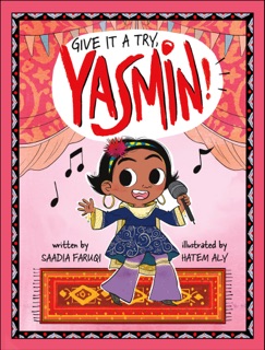 Give It a Try, Yasmin! by Saadia Faruqi