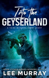 Into the Geyserland - Lee Murray