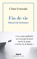 Fin de vie. Manuel de résistance.