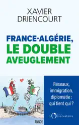 FRANCE-ALGERIE, LE DOUBLE AVEUGLEMENT