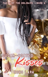 Sugar-Coated Kisses by Echo Lark