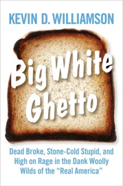 Big White Ghetto - Kevin D Williamson