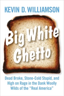 Big White Ghetto by Kevin D Williamson