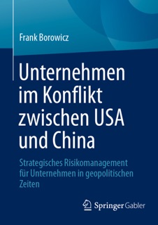 Unternehmen im Konflikt zwischen USA und China by Frank Borowicz