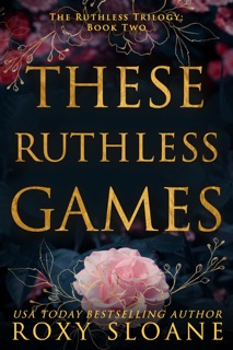 These Ruthless Games by Roxy Sloane