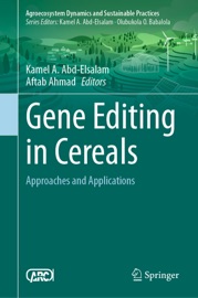 Gene Editing in Cereals - Kamel A. Abd-Elsalam & Aftab Ahmad