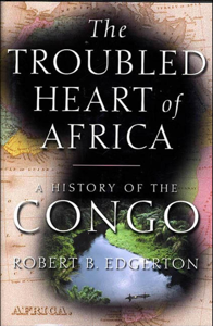 The Troubled Heart of Africa - Robert B. Edgerton Cover Art