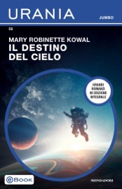 Il destino del cielo (Urania Jumbo) - Mary Robinette Kowal
