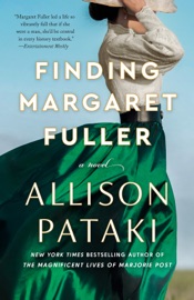 Finding Margaret Fuller - Allison Pataki