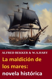 La maldición de los mares: novela histórica - Alfred Bekker & W. A. Hary
