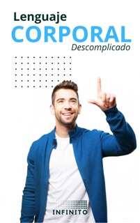 Lenguaje Corporal Descomplicado by INFINITO