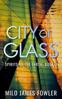City of Glass by Milo James Fowler