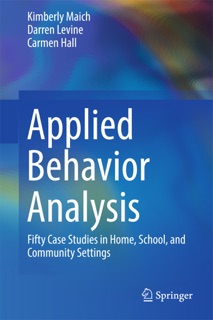 Applied Behavior Analysis by Kimberly Maich, Darren Levine & Carmen Hall
