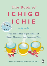 The Book of Ichigo Ichie - Héctor García & Francesc Miralles