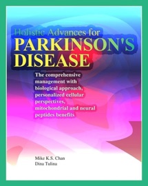 Holistic Advances for Parkinson's Disease - Mike K.S. Chan