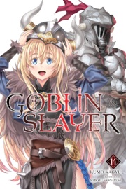 Goblin Slayer, Vol. 14 (light novel) - Kumo Kagyu, Noboru Kannatuki & Kevin Steinbach