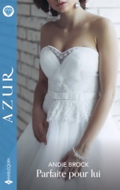 Parfaite pour lui - Andie Brock