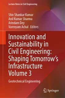 Innovation and Sustainability in Civil Engineering: Shaping Tomorrow’s Infrastructure Volume 3 by Shiv Shankar Kumar, Anil Kumar Sharma, Arindam Dey & Varenyam Achal