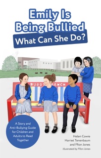 Emily Is Being Bullied, What Can She Do? by Helen Cowie, Harriet Tenenbaum & Ffion Jones