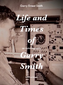 Life and Times of Garry Smith - Garry Smith & Kevin Smith