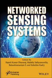 Networked Sensing Systems - Rajesh Kumar Dhanaraj, Malathy Sathyamoorthy, Balasubramaniam S & Seifedine Kadry