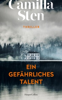 Ein gefährliches Talent by Camilla Sten, Nina Hoyer & Justus Carl