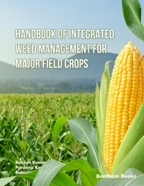 Handbook of Integrated Weed Management for Major Field Crop - Rakesh Kumar, Pardeep Kaur & Robin