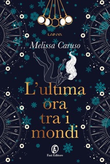 L'ultima ora tra i mondi by Melissa Caruso