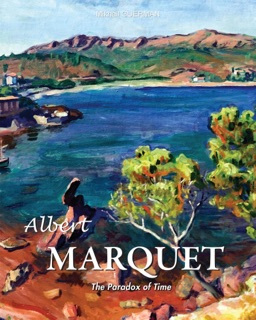Albert Marquet. The Paradox of Time by Mikhaïl Guerman